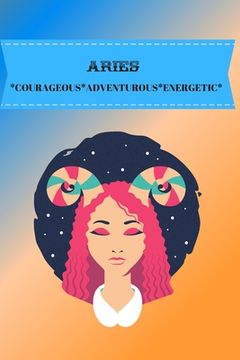 portada Aries: Courageous*adventurous*energetic (en Inglés)