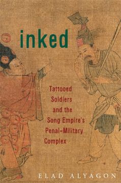 portada Inked: Tattooed Soldiers and the Song Empire’S Penal-Military Complex (Harvard East Asian Monographs) (en Inglés)