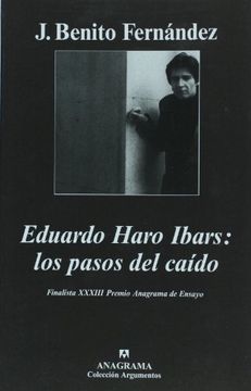 portada Eduardo Haro Ibars: Los Pasos del Caido (Finalista Xxxiii Premio Anagrama de Ensayo) (in Spanish)