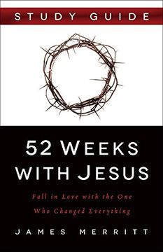 portada 52 Weeks with Jesus Study Guide: Fall in Love with the One Who Changed Everything (en Inglés)