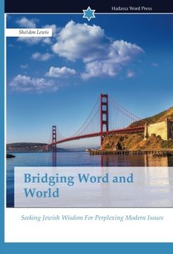 portada Bridging Word and World: Seeking Jewish Wisdom For Perplexing Modern Issues
