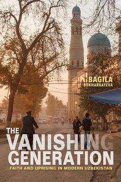 portada Vanishing Generation: Faith and Uprising in Modern Uzbekistan (en Inglés)