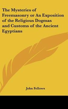 portada the mysteries of freemasonry or an exposition of the religious dogmas and customs of the ancient egyptians (en Inglés)