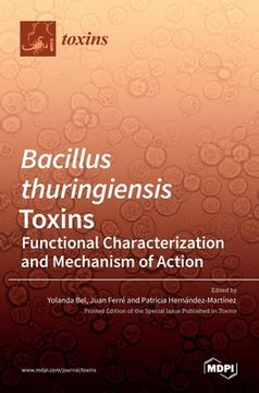 portada Bacillus thuringiensis Toxins: Functional Characterization and Mechanism of Action (en Inglés)