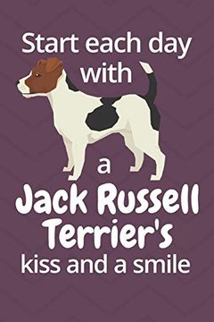 portada Start Each day With a Jack Russell Terrier's Kiss and a Smile: For Jack Russell Terrier dog Fans (in English)