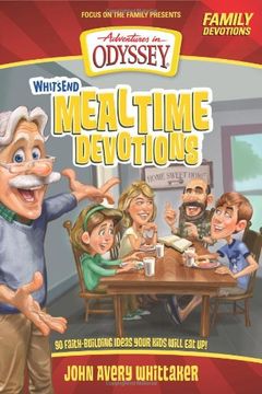 whit's end mealtime devotions: 90 faith-building ideas your kids will eat up!