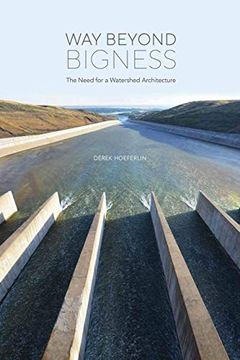 portada Way Beyond Bigness: The Need for a Watershed Architecture (en Inglés)
