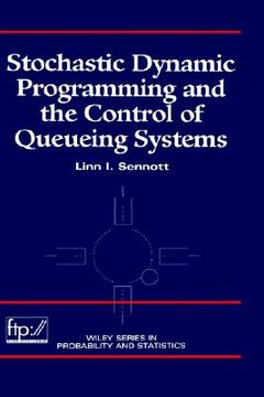 portada stochastic dynamic programming and the control of queueing systems (en Inglés)