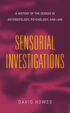 portada Sensorial Investigations: A History of the Senses in Anthropology, Psychology, and law (Perspectives on Sensory History) (in English)
