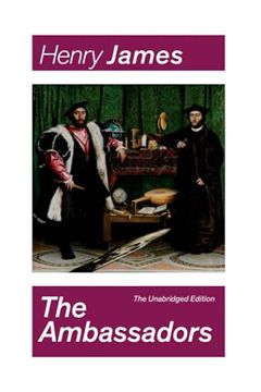 portada The Ambassadors: Satirical Novel From the Famous Author of the Realism Movement, Known for the Portrait of a Lady, the Turn. American, the Europeans, the Golden Bowl. (en Inglés)