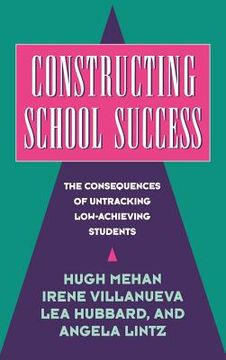 portada Constructing School Success Hardback: The Consequences of Untracking low Achieving Students (in English)