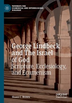 portada George Lindbeck and the Israel of God: Scripture, Ecclesiology, and Ecumenism (en Inglés)