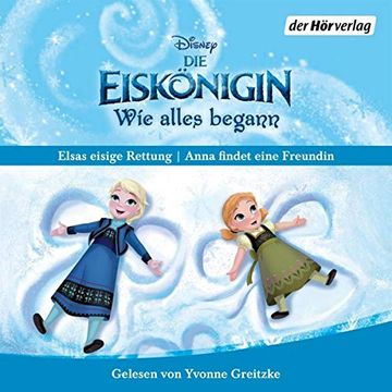 portada Die Eiskönigin - wie Alles Begann: Anna Findet Eine Freundin & Elsas Eisige Rettung (en Alemán)