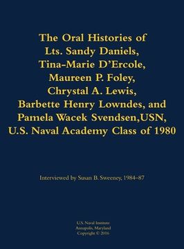 portada Oral Histories of Lts. Sandy Daniels, Tina-Marie D'Ercole, Maureen P. Foley, Chrystal A. Lewis, Barbette Henry Lowndes, and Pamela Wacek Svendsen, USN (en Inglés)