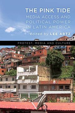 portada The Pink Tide: Media Access and Political Power in Latin America (Protest, Media and Culture) (en Inglés)