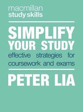 portada Simplify Your Study: Effective Strategies for Coursework and Exams (Macmillan Study Skills) (en Inglés)