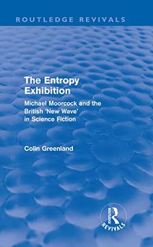portada Entropy Exhibition (Routledge Revivals): Michael Moorcock and the British 'new Wave' in Science Fiction (en Inglés)