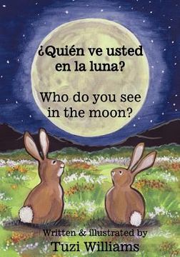 portada who do you see in the moon / qui n ve usted en la luna? (in English)