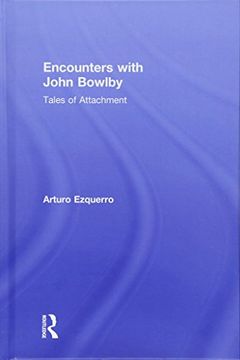portada Encounters with John Bowlby: Tales of Attachment (en Inglés)