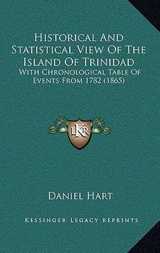 portada historical and statistical view of the island of trinidad: with chronological table of events from 1782 (1865)