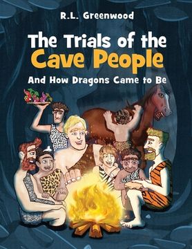 portada The Trials of the Cave people: And How Dragons Came to Be (en Inglés)