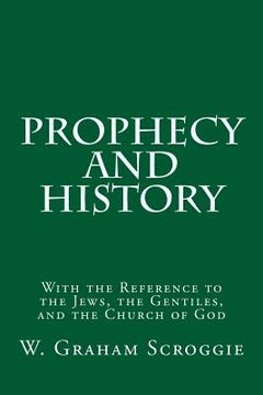 portada Prophecy and History: With the Reference to the Jews, the Gentiles, and the Church of God (en Inglés)