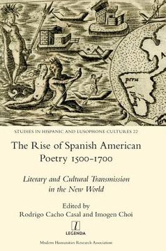 portada The Rise of Spanish American Poetry 1500-1700: Literary and Cultural Transmission in the New World