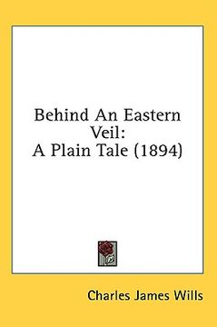 portada behind an eastern veil: a plain tale (1894) (in English)