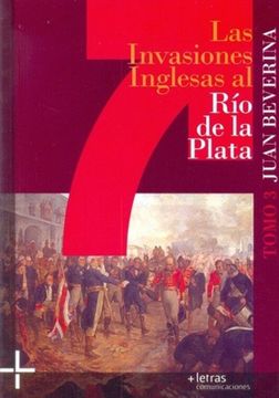 portada INVASIONES INGLESAS AL RIO DE LA PLATA  TOMO 3