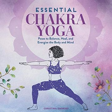 portada Essential Chakra Yoga: Poses to Balance, Heal, and Energize the Body and Mind (en Inglés)