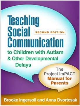 portada Teaching Social Communication to Children With Autism and Other Developmental Delays, Second Edition: The Project Impact Manual for Parents 