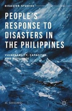 portada People's Response to Disasters in the Philippines: Vulnerability, Capacities, and Resilience (en Inglés)