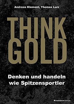portada Think Gold: Denken und Handeln wie Spitzensportler (in German)