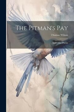 portada The Pitman's Pay: And Other Poems (en Inglés)