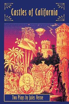 portada Castles of California: Two Plays by Jules Verne (in English)