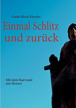 Einmal Schlitz und Zurück: Mit dem rad Rund um Hessen (in German)
