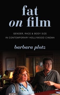portada Fat on FilmGender, Race and Body Size in Contemporary Hollywood Cinema (en Inglés)