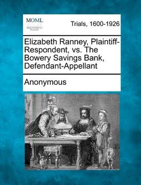 portada elizabeth ranney, plaintiff-respondent, vs. the bowery savings bank, defendant-appellant (in English)