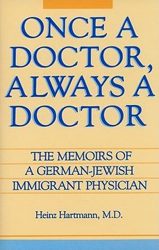 portada once a doctor, always a doctor: the memoirs of a german-jewish immigrant physician (en Inglés)