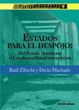 portada Estados para el despojo: del estado benefactor al Estado neoliberal extractivista. (in Spanish)