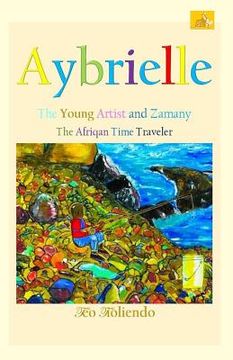 portada Aybrielle: The Young Artist and Zamany the Afriqan Time Traveler (en Inglés)