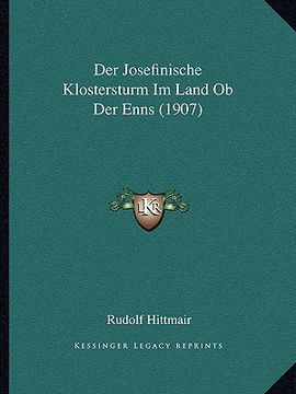 portada Der Josefinische Klostersturm Im Land Ob Der Enns (1907) (in German)