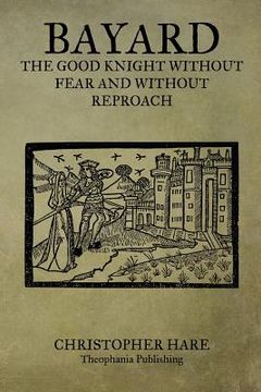 portada Bayard The Good Knight Without Fear And Without Reproach (in English)