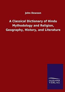 portada A Classical Dictionary of Hindu Mythodology and Religion, Geography, History, and Literature (en Inglés)