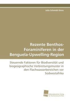 portada Rezente Benthos-Foraminiferen in der Benguela-Upwelling-Region: Steuernde Faktoren für Biodiversität und biogeographische Verbreitungsmuster in den Flachwasserbereichen vor Südwestafrika