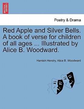 portada red apple and silver bells. a book of verse for children of all ages ... illustrated by alice b. woodward. (en Inglés)