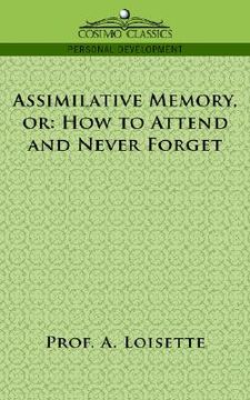 portada assimilative memory, or how to attend and never forget (in English)