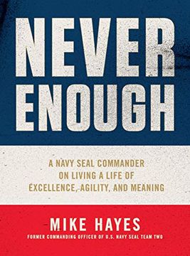 portada Never Enough: A Navy Seal Commander on Living a Life of Excellence, Agility, and Meaning (en Inglés)