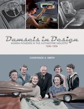 portada Damsels in Design: Women Pioneers in the Automotive Industry, 1939-1959 (en Inglés)