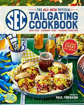 portada The All-New Official Sec Tailgating Cookbook: Great Food, Legendary Teams, Cherished Traditions (en Inglés)